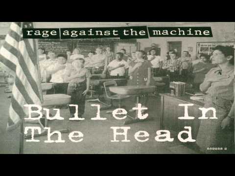 Rage Against The Machine - Bullet In The Head [HQ]