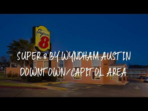 Super 8 by Wyndham Austin Downtown/Capitol Area Review - Austin , United States of America