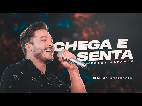 Wesley Safadão - Chega e Senta [MADE IN NORDESTE] música nova