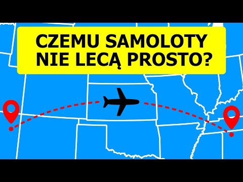 Dlaczego samoloty nie latają prosto
