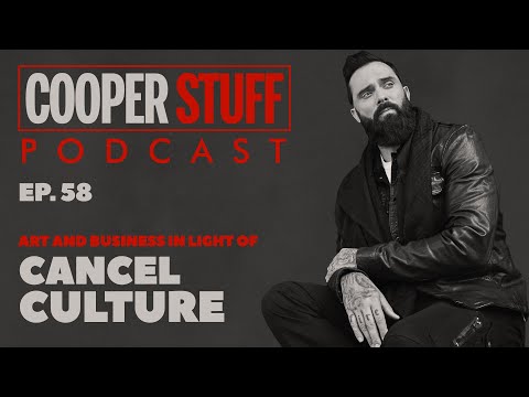 Cooper Stuff: Ep. 58 - Art and Business in Light of Cancel Culture