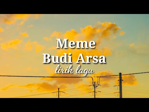 Meme - Budi Arsa (lirik lagu)