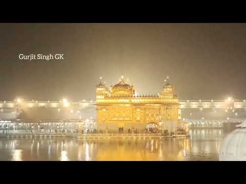 Darbar Sahib Amritsar golden temple Gurbani Kirtan Shabad Gurjit Singh GK