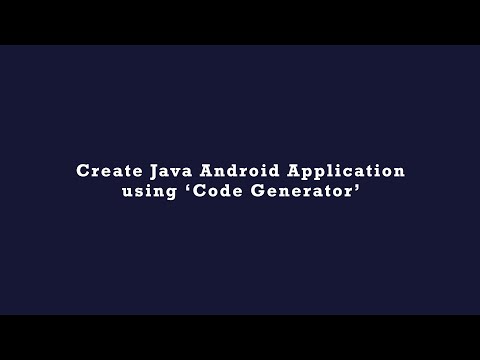 Create Java Android Application Using Code Generator