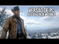 Red Dead Redemption 2 Mostrando A Vers o De Pc Do Jogo 