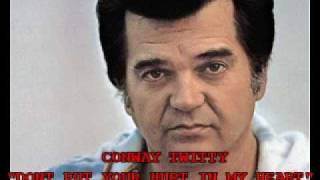 CONWAY TWITTY - &quot;DONT PUT YOUR HURT IN MY HEART&quot;