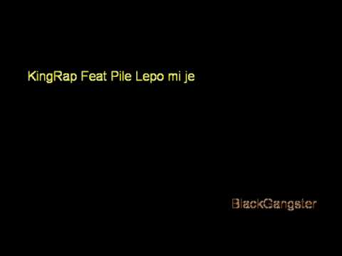KingRap feat Pile Lepo Mi je