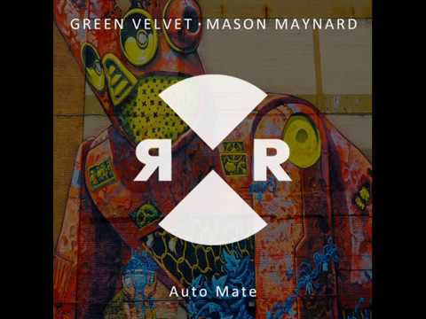 Green Velvet & Mason Maynard  - Auto Mate (Original Mix)