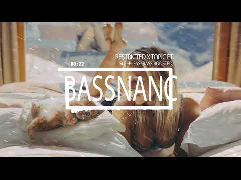 Restricted x Topic ft. GoldFord - Sleepless (Bass Boosted)