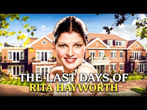 The Hollywood Goddess Who Faded Away: The Final Days of Rita Hayworth