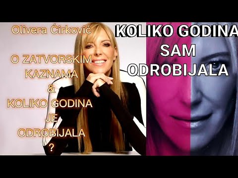 Olivera Cirkovic o zatvorskim kaznama i koliko godina je odrobijala ?