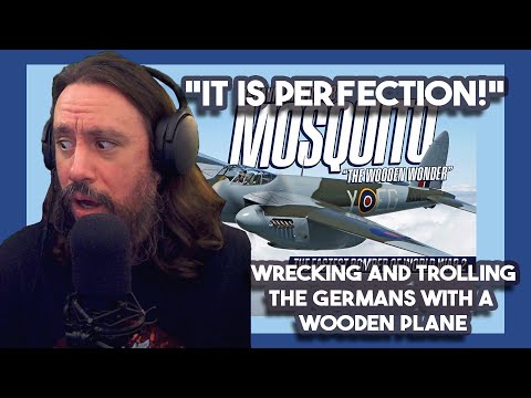 Vet Reacts *IT IS PERFECTION* Wrecking & Trolling The Germans With A Wooden Plane - DH-98 Mosquito
