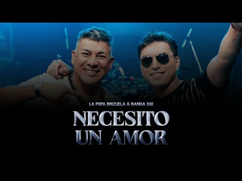 La Pepa Brizuela x Banda XXI - Necesito un Amor