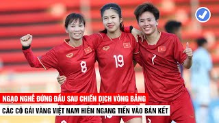 Bóng Đá Nữ Việt Nam Out Trình SEA GAMES Ngạo Nghễ Vào Bán Kết Với Ngôi Đầu Bảng | Khán Đài Online
