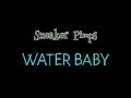 Sneaker Pimps Water Baby Lyrics