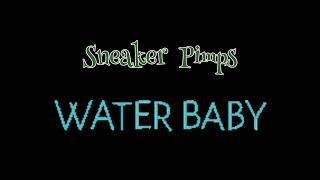 Music video thumbnail preview for Sneaker Pimps Water Baby Lyrics by Sneaker Pimps