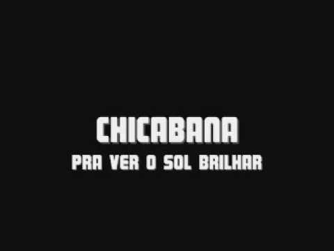 Pra Ver O Sol Brilhar - Chicabana