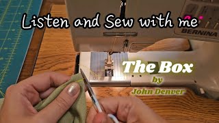 Listen and Sew with me: The Box by John Denver