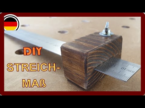 Dieses Streichmaß darf in deiner Werkstatt nicht fehlen. Bau dir auch eins!