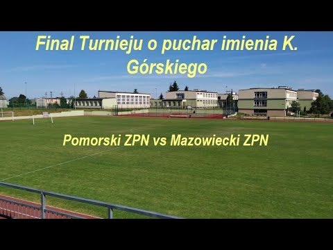 Finał Turnieju o puchar imienia K. Górskiego– Pomorski ZPN vs Mazowiecki ZPN