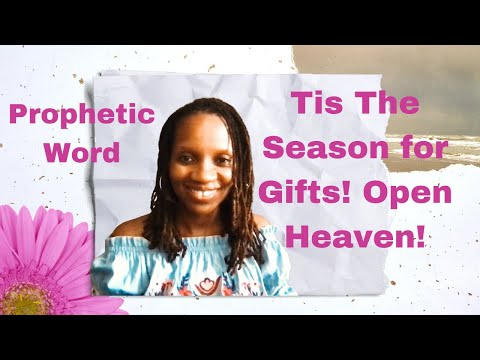Prophetic Word - Tis The Season For Gifts! Open Heaven! - Dream Interpretation