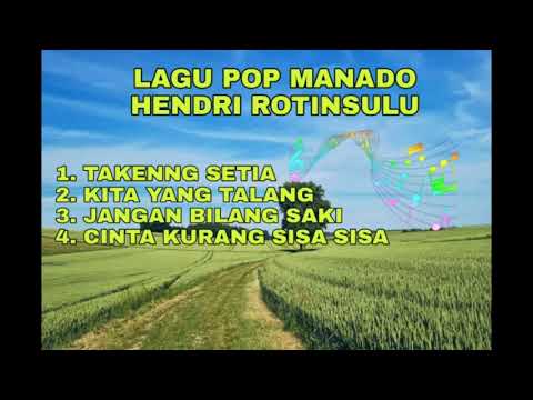 LAGU POP MANADO TEMBANG NOSTALGIA TERBAIK HENDRI ROTINSULU!!!