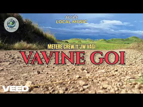 VAVINE GOI-METERE CREW FT JW VAGI