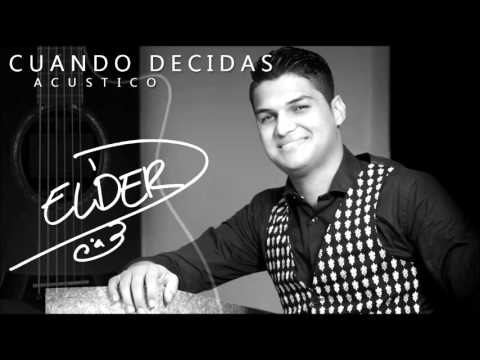 CUANDO DECIDAS (ACÚSTICO) - ELDER DAYAN DIAZ