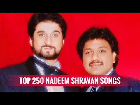 Top 250 Nadeem Shravan Songs