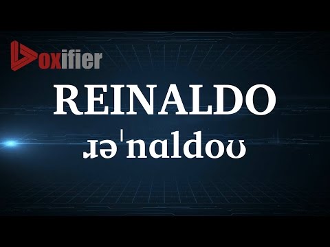 English Pronunciation of Reinaldo - Voxifier.com