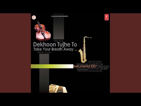 Dekhoon Tujhe To Pyar Aaye