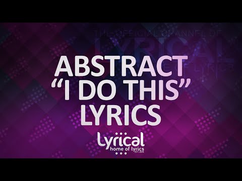 Abstract - I Do This (feat. RoZe) (Prod. Drumma Battalion) Lyrics