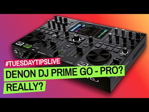 Denon DJ Prime GO - Pro? REALLY?  #TuesdayTipsLive