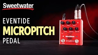 Video thumbnail for Eventide MicroPitch Delay Pedal Demo by Sweetwater