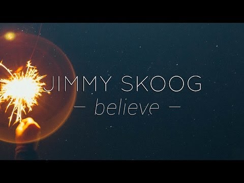 JIMMY SKOOG - BELIEVE (feat. PETER KRAFFT & ALEX ISAAK) [Produced by ALEX ISAAK]