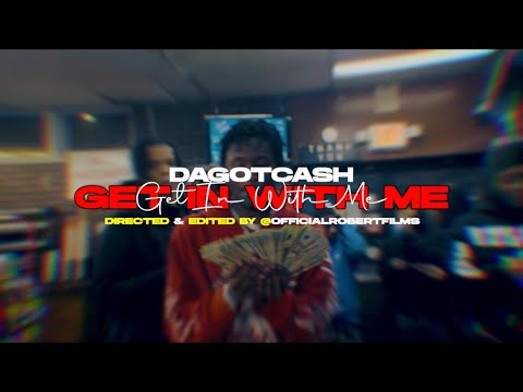 DaGotCash - “Get In With Me” (Official Music Video) Dir. by @officialrobertfilms