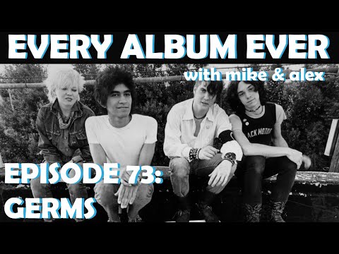 Every Album Ever | Episode 73: Germs