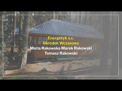 Energetyk s.c. Ośrodek Wczasowy Maria Rakowska Marek Rakowski Tomasz Rakowski - video