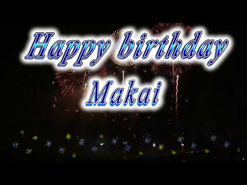 Happy birthday Makai
