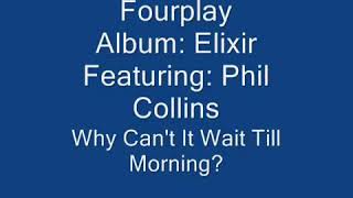 Phil Collins - Why Can&#39;t it Wait Till Morning