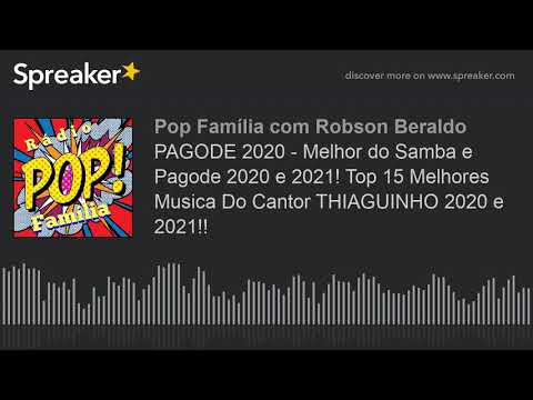 PAGODE 2020 - Melhor do Samba e Pagode 2020 e 2021! Top 15 Melhores Musica Do Cantor THIAGUINHO 2020