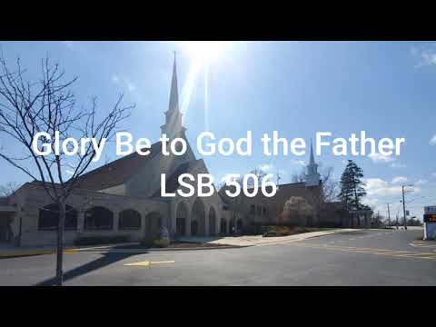 LSB 506: Glory Be to God the Father