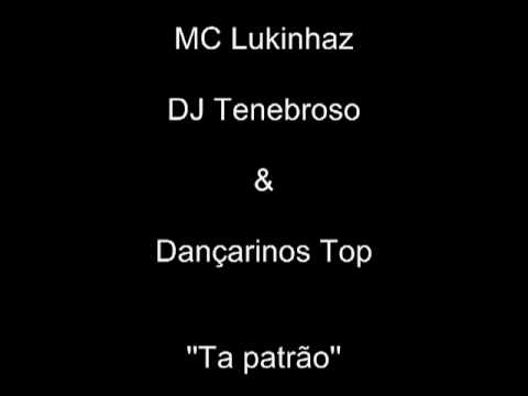 MC Lukinhaz & DJ Tenebroso ''Ta patrão''