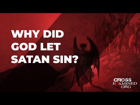 Why did God let Satan sin?