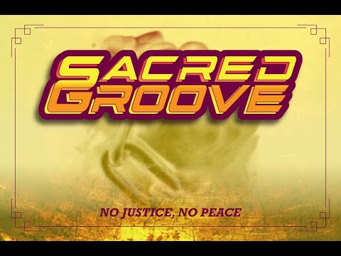Sacred Groove - No Justice No Peace | In Groove we Trust - 2022 |