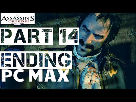 ASSASSIN'S CREED 3 REMASTERED Gameplay Walkthrough part 14 ENDING No Commentary 1080p HD 60FPS PC MA