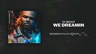Tee Grizzley - We Dreamin [Official Audio]