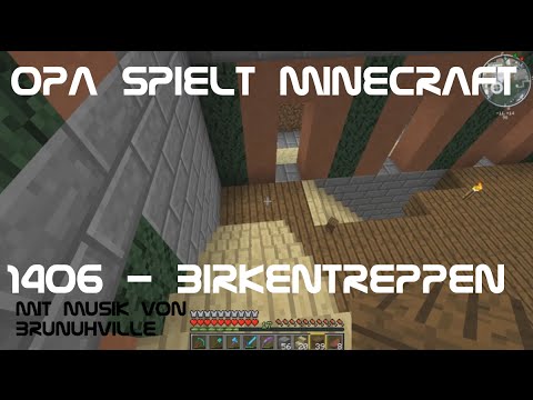 Opa spielt Minecraft 1406 - Birkentreppen