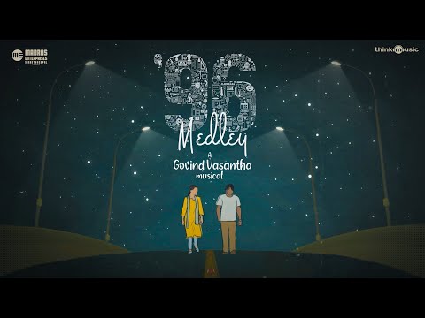 #ThinkMedley - #96Medley - Govind Vasantha | Vijay Sethupathi, Trisha | C. Prem Kumar