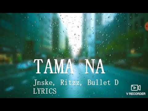 TAMA NA by ex battalion Jnske Ritzz, Bullet D